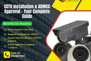 CCTV Installation in the UAE: Your Guide to ADMCC Compliance with Total Secure LLC